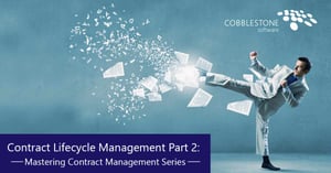 CobbleStone Software concludes its two-part blog on mastering contract lifecycle management.