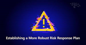 CobbleStone Software more robust risk response plan.