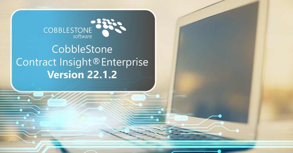 CobbleStone Software introduces CobbleStone Contract Insight Enterprise Version 22.1.2.