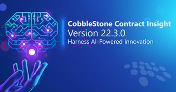CobbleStone Software discusses CobbleStone Contract Insight Enterprise Version 22.3.0.