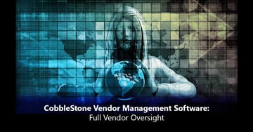 CobbleStone Software provides full vendor oversight.