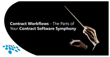 CobbleStone Software explains contract workflows as a part of your "contract management software symphony."