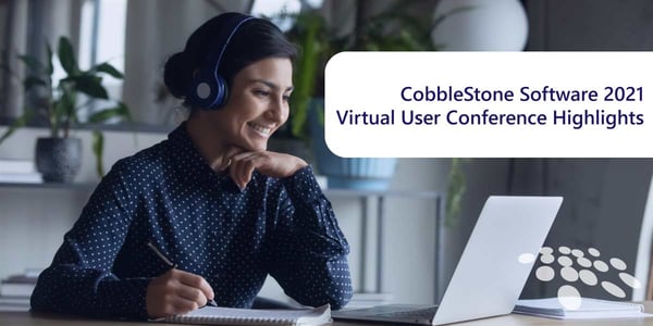 CobbleStone Software offers key highlights from CobbleStone's 2021 Virtual User Conference.