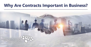 CobbleStone Software explains why contracts are important in business.