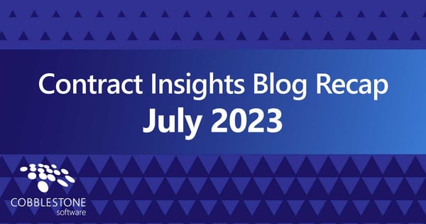 CobbleStone Software showcases the Contract Insights Blog Recap for July 2023.