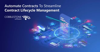 CobbleStone Software explains how to automate contracts for streamlined contract lifecycle management.