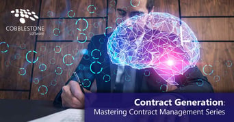 CobbleStone Software explores contract generation or contract creation in this blog from its mastering contract management series.