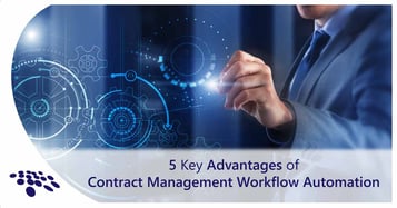 CobbleStone Software presents 5 key advantages of contract management workflow automation.