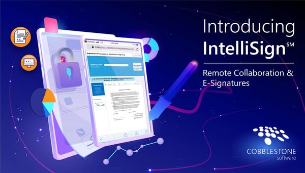 Introducing IntelliSign for E-Signatures from CobbleStone Software.
