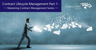 CobbleStone Software showcases the key aspects of contract lifecycle management in part 1 of its Mastering Contract Management series.