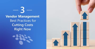 CobbleStone Software offers three vendor management best practices for cutting costs right now.