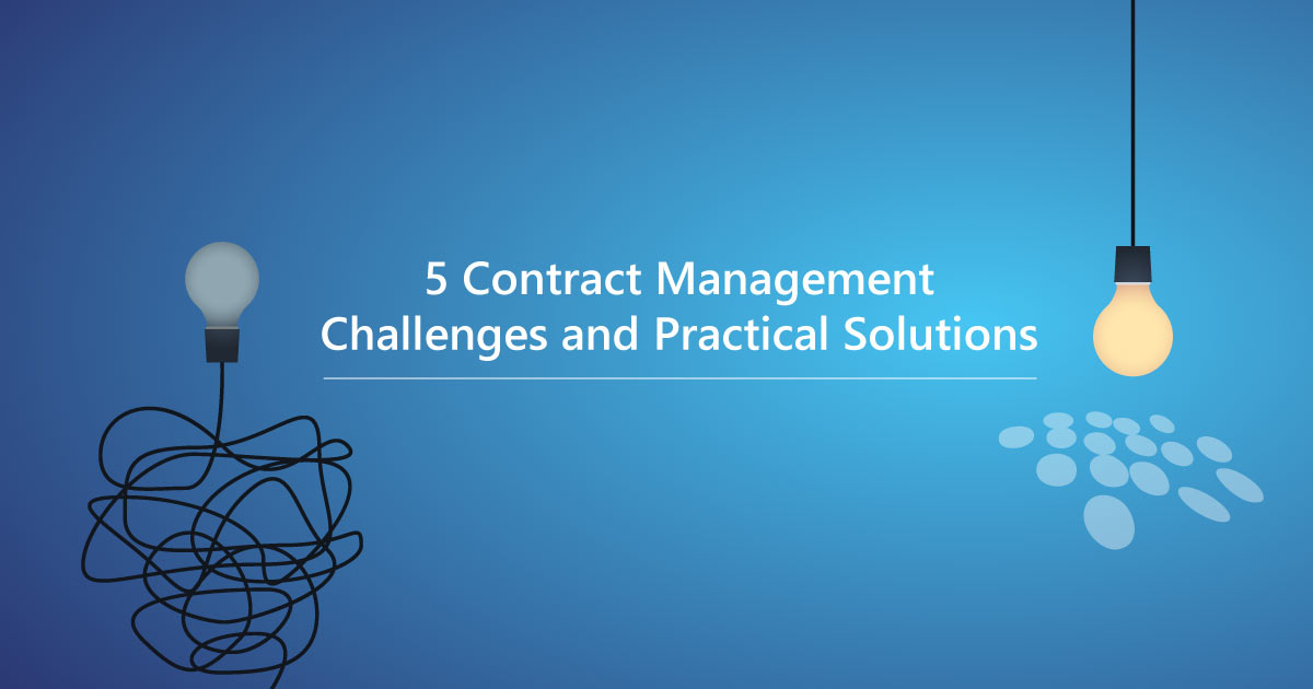 5 Contract Management Challenges and Practical Solutions