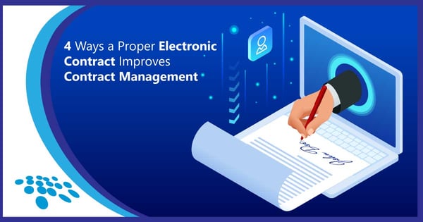 CobbleStone Software explains 4 ways a proper electronic contract improve contract management.