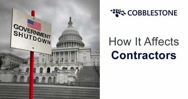 CobbleStone Software explores the impact of federal government shutdowns on contractors.