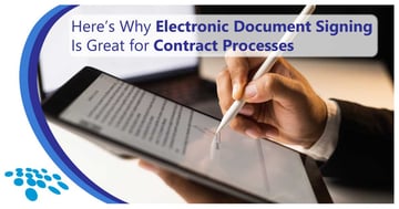 CobbleStone Software showcases why Electronic Document Signing Is Great for Contract Processes.