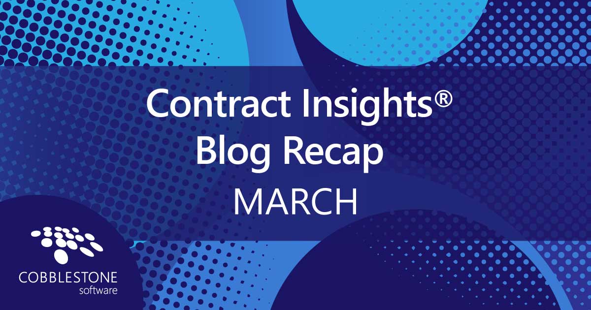 CobbleStone Software Contract Insights® blog recap for March 2022.