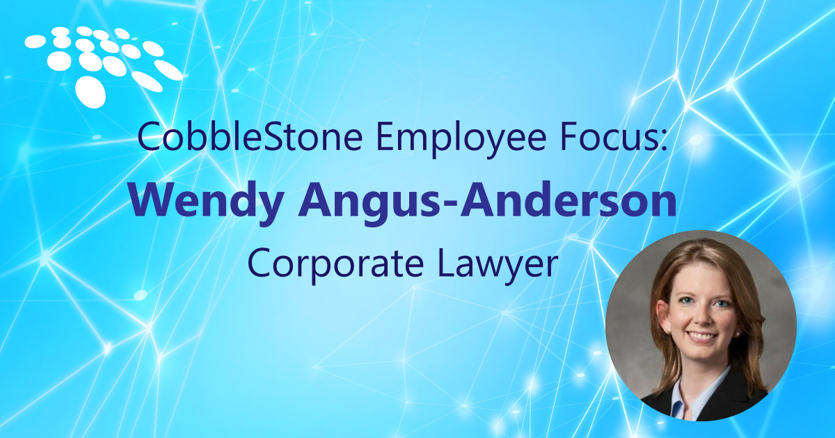 CobbleStone Employee Focus: Wendy Angus-Anderson, Corporate Lawyer