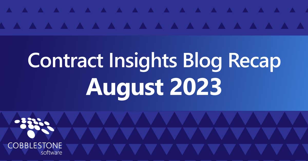 CobbleStone Software showcases the Contract Insights Blog Recap for August 2023.