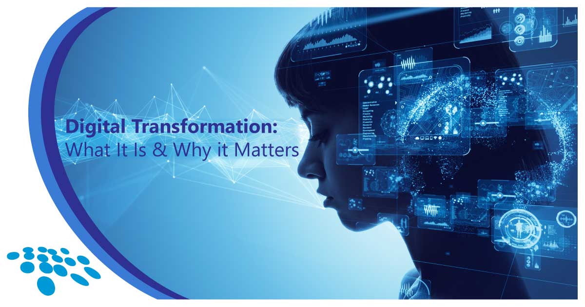 CobbleStone Software explains digital transformation and why it matters.