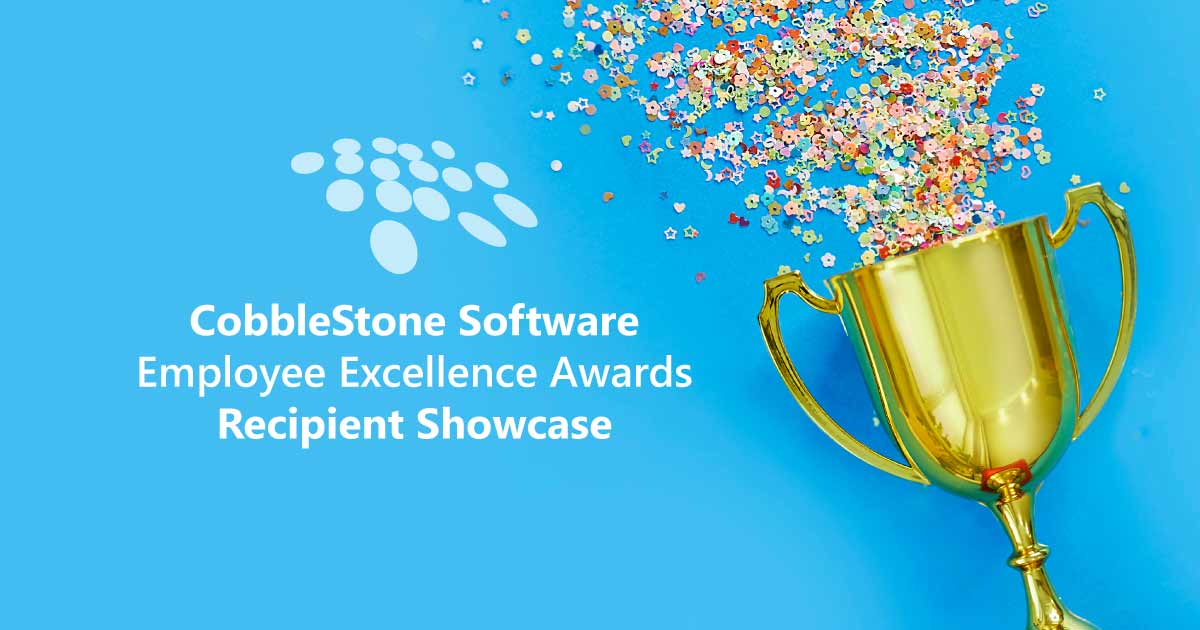 CobbleStone Software presents its Employee Excellence Awards recipient showcase.