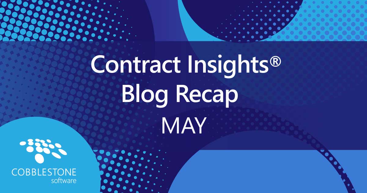 CobbleStone Software Contract Insights® blog recap for May 2022.