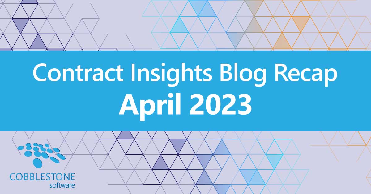CobbleStone Software showcases its Contract Insights Blog Recap for April 2023.