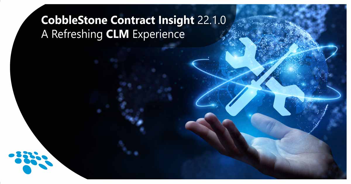 CobbleStone Contract Insight 22.1.0 New CLM Software Release