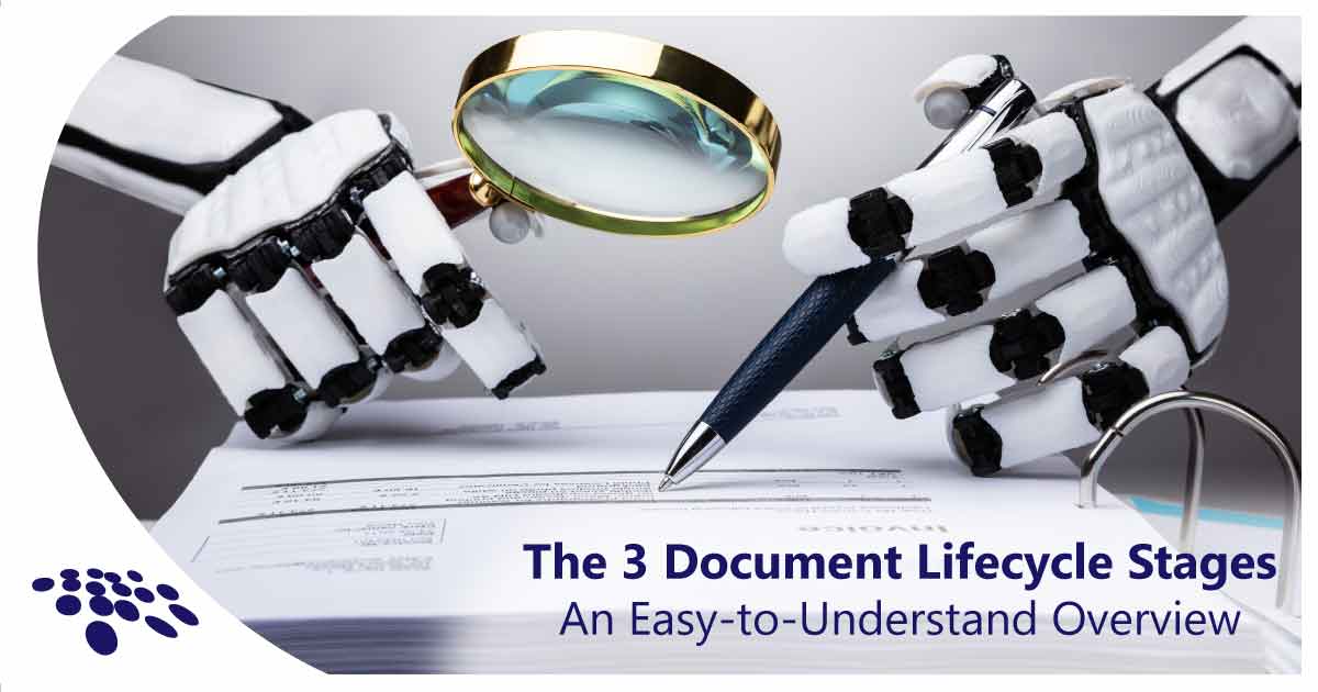 CobbleStone Software explains the three document lifecycle stages.